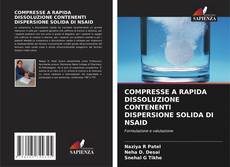Bookcover of COMPRESSE A RAPIDA DISSOLUZIONE CONTENENTI DISPERSIONE SOLIDA DI NSAID