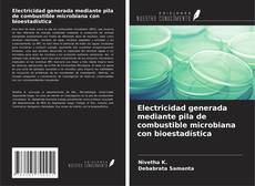 Electricidad generada mediante pila de combustible microbiana con bioestadística kitap kapağı