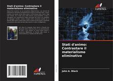 Buchcover von Stati d'animo: Contrastare il materialismo eliminativo