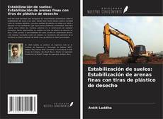 Buchcover von Estabilización de suelos: Estabilización de arenas finas con tiras de plástico de desecho