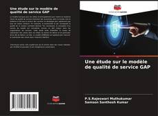 Capa do livro de Une étude sur le modèle de qualité de service GAP 