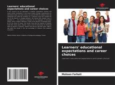 Bookcover of Learners' educational expectations and career choices