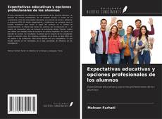 Expectativas educativas y opciones profesionales de los alumnos kitap kapağı