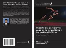 Impacto del aeróbic y el yoga en la forma física y los perfiles lipídicos的封面