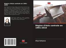 Région d'Asie centrale en 1991-2010 kitap kapağı