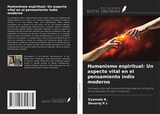 Humanismo espiritual: Un aspecto vital en el pensamiento indio moderno kitap kapağı