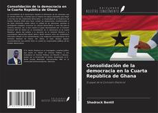 Consolidación de la democracia en la Cuarta República de Ghana kitap kapağı