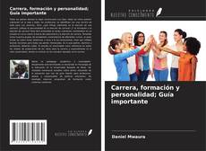 Couverture de Carrera, formación y personalidad; Guía importante