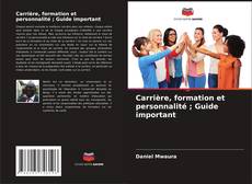 Обложка Carrière, formation et personnalité ; Guide important