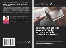 Bookcover of Una encuesta sobre la percepción de los estudiantes de la sociedad y la cultura