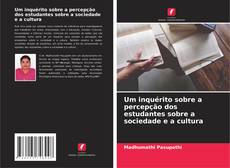 Portada del libro de Um inquérito sobre a percepção dos estudantes sobre a sociedade e a cultura