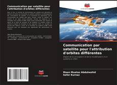 Bookcover of Communication par satellite pour l'attribution d'orbites différentes