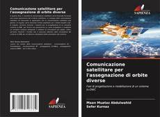 Buchcover von Comunicazione satellitare per l'assegnazione di orbite diverse