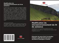 Bookcover of Modification du microenvironnement du lit de semence
