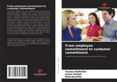 Bookcover of From employee commitment to customer commitment
