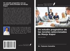 Portada del libro de Un estudio pragmático de las novelas seleccionadas de Manju Kapur