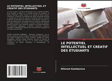Bookcover of LE POTENTIEL INTELLECTUEL ET CRÉATIF DES ÉTUDIANTS