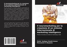 Bookcover of Il neuromarketing per la creazione di un sistema internazionale di marketing intelligence