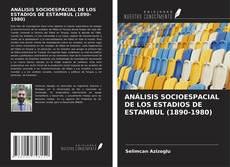 Portada del libro de ANÁLISIS SOCIOESPACIAL DE LOS ESTADIOS DE ESTAMBUL (1890-1980)