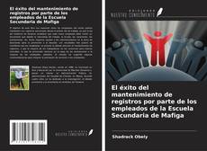Buchcover von El éxito del mantenimiento de registros por parte de los empleados de la Escuela Secundaria de Mafiga