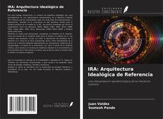 Couverture de IRA: Arquitectura Idealógica de Referencia