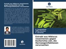 Portada del libro de Extrakt aus Hibiscus rosasinensis gegen Escherichia coli, die Harnwegsinfektionen verursachen