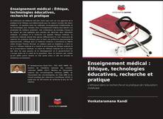 Bookcover of Enseignement médical : Éthique, technologies éducatives, recherche et pratique