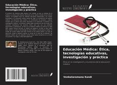 Portada del libro de Educación Médica: Ética, tecnologías educativas, investigación y práctica