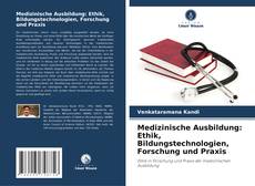 Portada del libro de Medizinische Ausbildung: Ethik, Bildungstechnologien, Forschung und Praxis