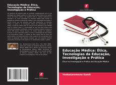 Borítókép a  Educação Médica: Ética, Tecnologias da Educação, Investigação e Prática - hoz