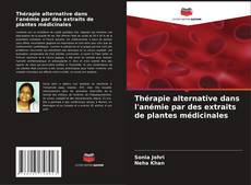 Copertina di Thérapie alternative dans l'anémie par des extraits de plantes médicinales