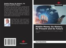 Capa do livro de Mobile Money Its History, Its Present and Its Future 