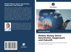 Portada del libro de Mobile Money Seine Geschichte, Gegenwart und Zukunft