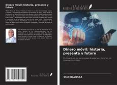 Bookcover of Dinero móvil: historia, presente y futuro