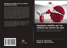 Bookcover of Apoptose médiée par les cellules du cancer du sein