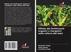 Capa do livro de Effetto dei fertilizzanti organici e inorganici sulla coltura del mais 
