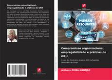 Capa do livro de Compromisso organizacional, empregabilidade e práticas de GRH 