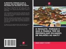 Buchcover von O RESGATE: PORQUE É QUE A FRANÇA TEM DE REEMBOLSAR MILHARES DE MILHÕES AO HAITI?