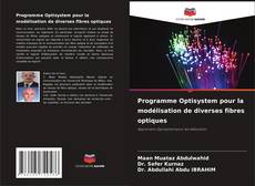 Programme Optisystem pour la modélisation de diverses fibres optiques kitap kapağı