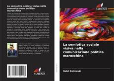 Capa do livro de La semiotica sociale visiva nella comunicazione politica marocchina 