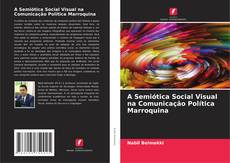 Portada del libro de A Semiótica Social Visual na Comunicação Política Marroquina