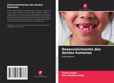 Desenvolvimento dos dentes humanos kitap kapağı