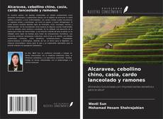Bookcover of Alcaravea, cebollino chino, casia, cardo lanceolado y ramones