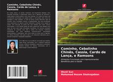 Bookcover of Cominho, Cebolinho Chinês, Cassia, Cardo de Lança, e Ramsons