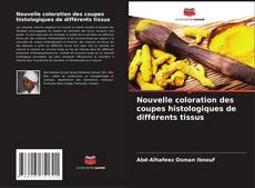 Portada del libro de Nouvelle coloration des coupes histologiques de différents tissus