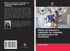 Bookcover of Efeito do Esmolol e Labetalol na resposta laringoscópica da intubação