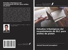 Bookcover of Estudios tribológicos del revestimiento de DLC para anillos de pistón