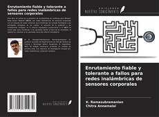 Buchcover von Enrutamiento fiable y tolerante a fallos para redes inalámbricas de sensores corporales