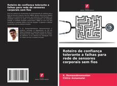 Buchcover von Roteiro de confiança tolerante a falhas para rede de sensores corporais sem fios