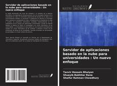 Bookcover of Servidor de aplicaciones basado en la nube para universidades : Un nuevo enfoque